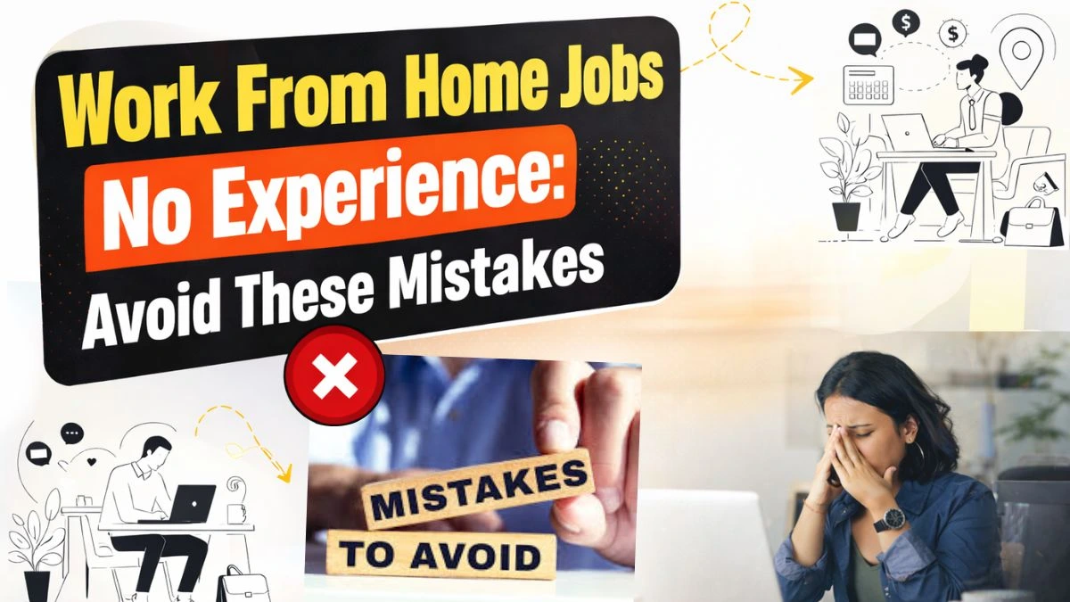 Work From Home Jobs No Experience: Avoid These Mistakes