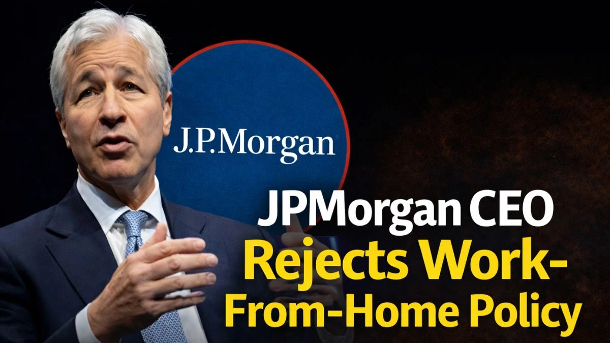 JPMorgan CEO Rejects Work From Home Policy